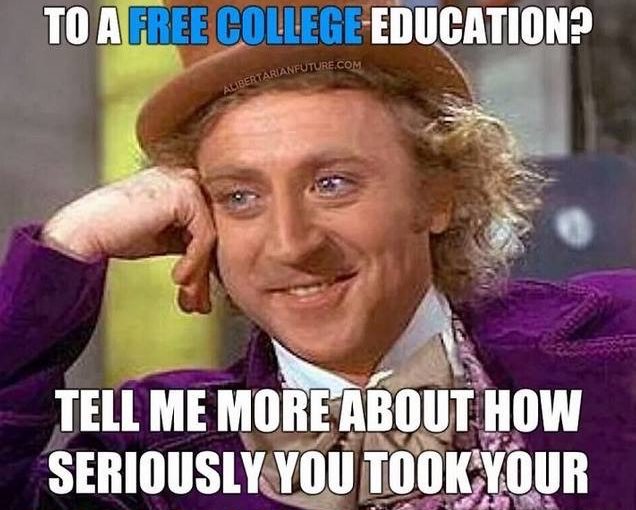 Free college will have the same  market value as that free high school.